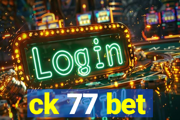 ck 77 bet
